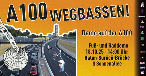 Wir setzen der A100-Irrfahrt ein ENDE! Rad-& Fußdemo von A100 wegbassen auf dem 16. Abschnitt der A100